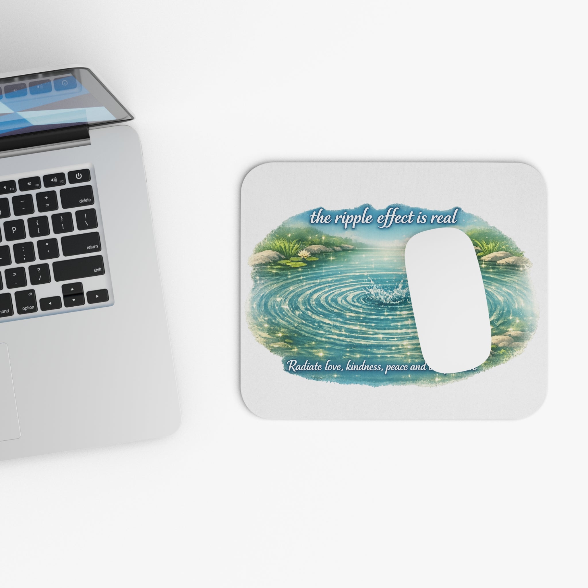 The Ripple Effect Is Real Mouse Pad — Inspirational Desk Mat with 'Radiate love, kindness, peace and compassion'