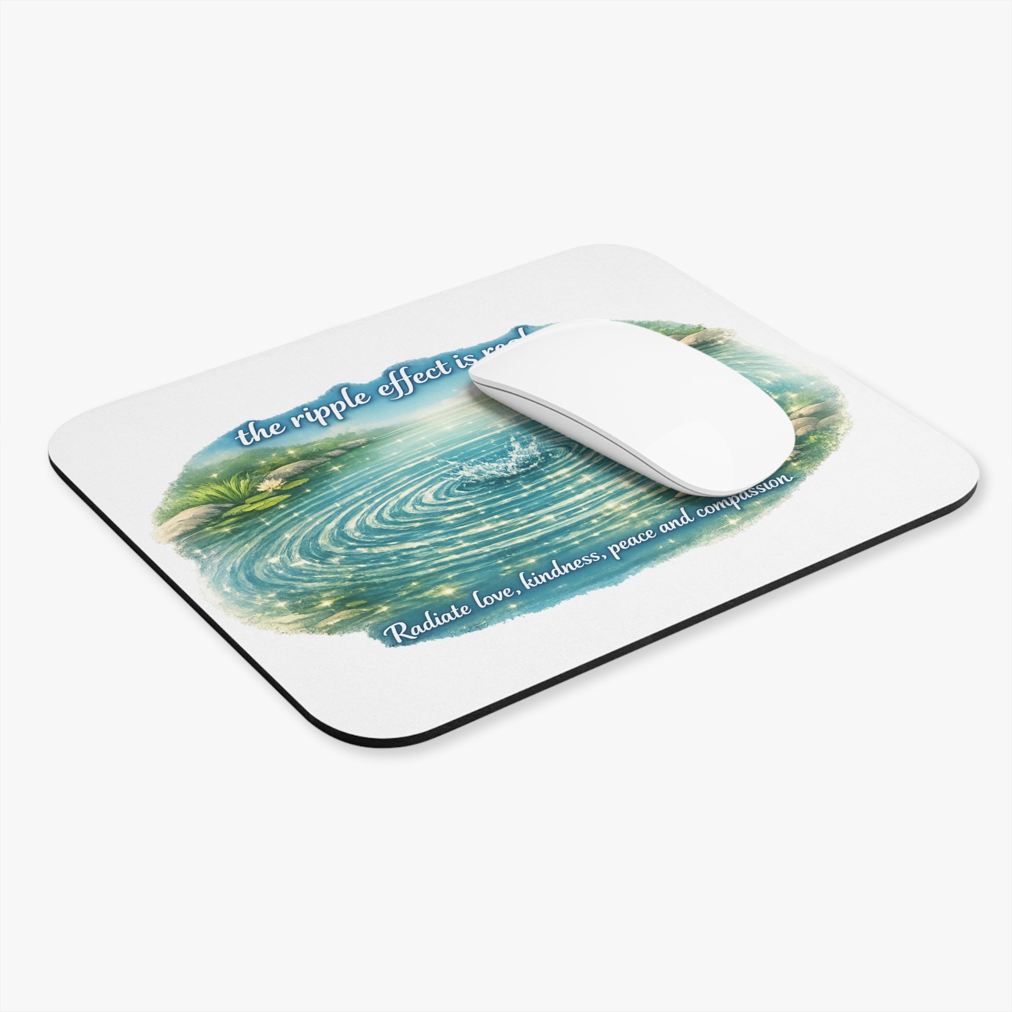 The Ripple Effect Is Real Mouse Pad — Inspirational Desk Mat with 'Radiate love, kindness, peace and compassion'