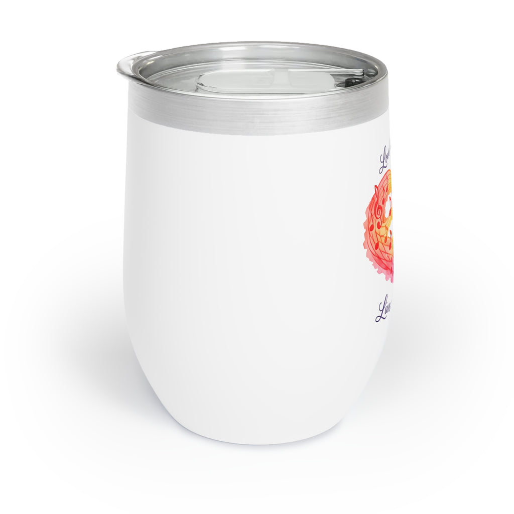 Chill Wine Tumbler — Live the Life You Love Wine Tumbler
