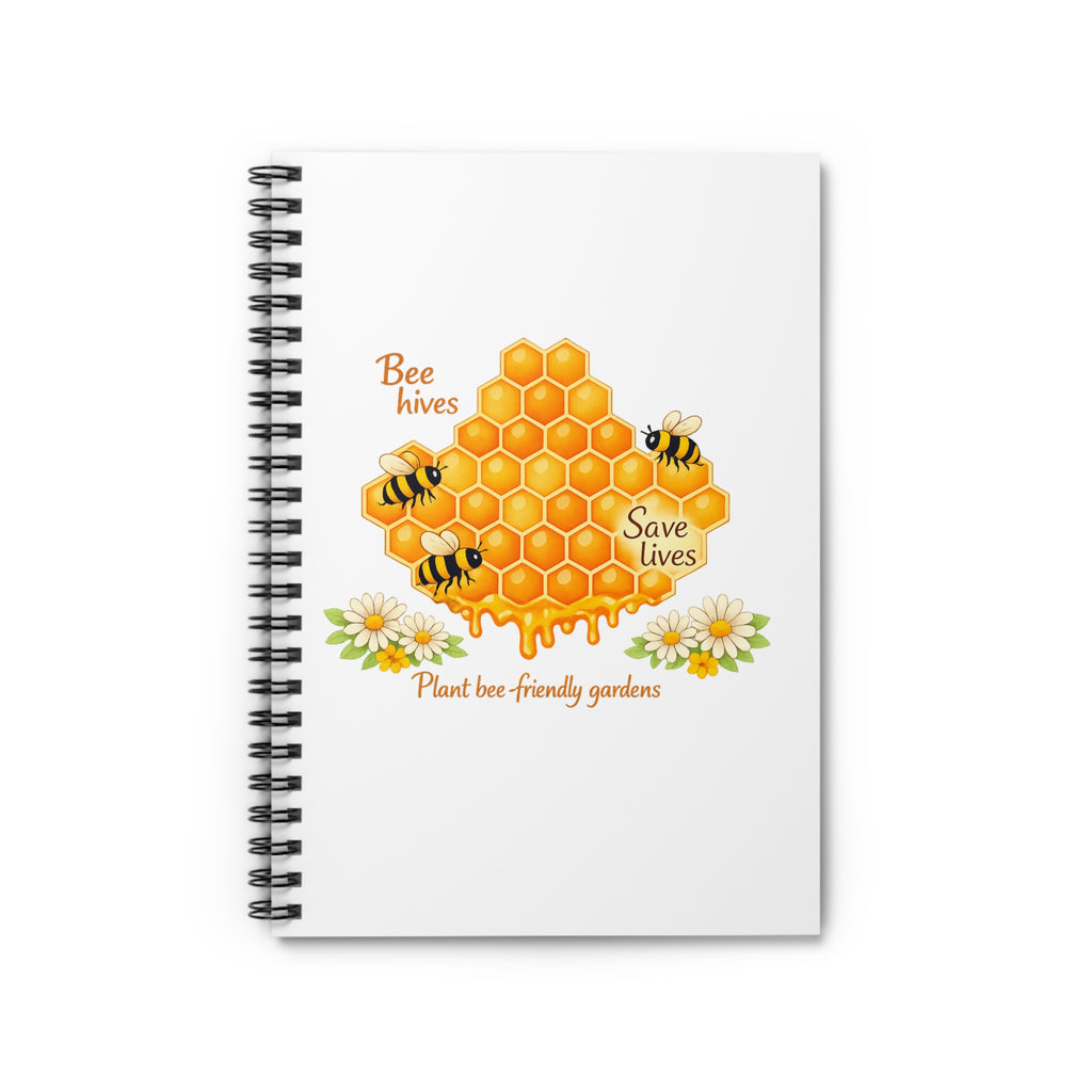 Bee Hives Save Lives Spiral Notebook — Plant Bee-Friendly Gardens, Ruled Journal