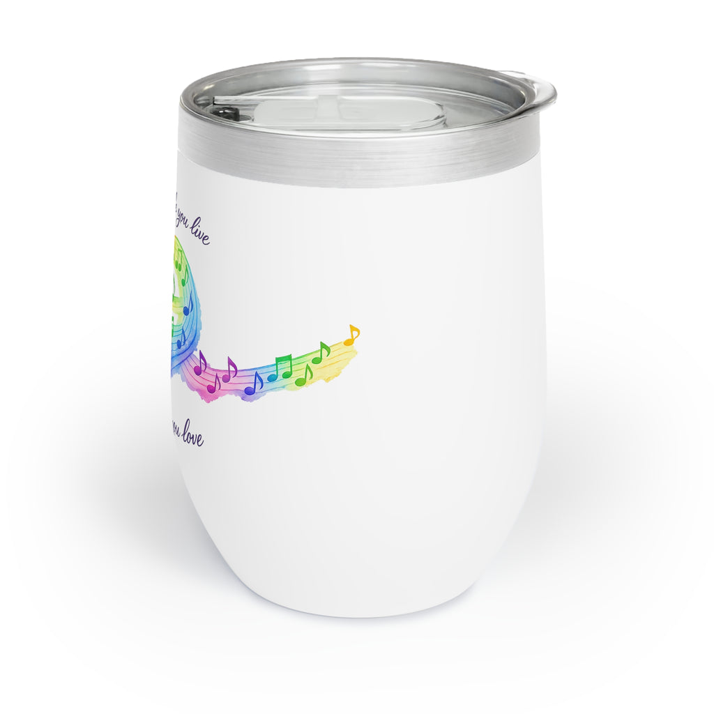 Chill Wine Tumbler — Live the Life You Love Wine Tumbler