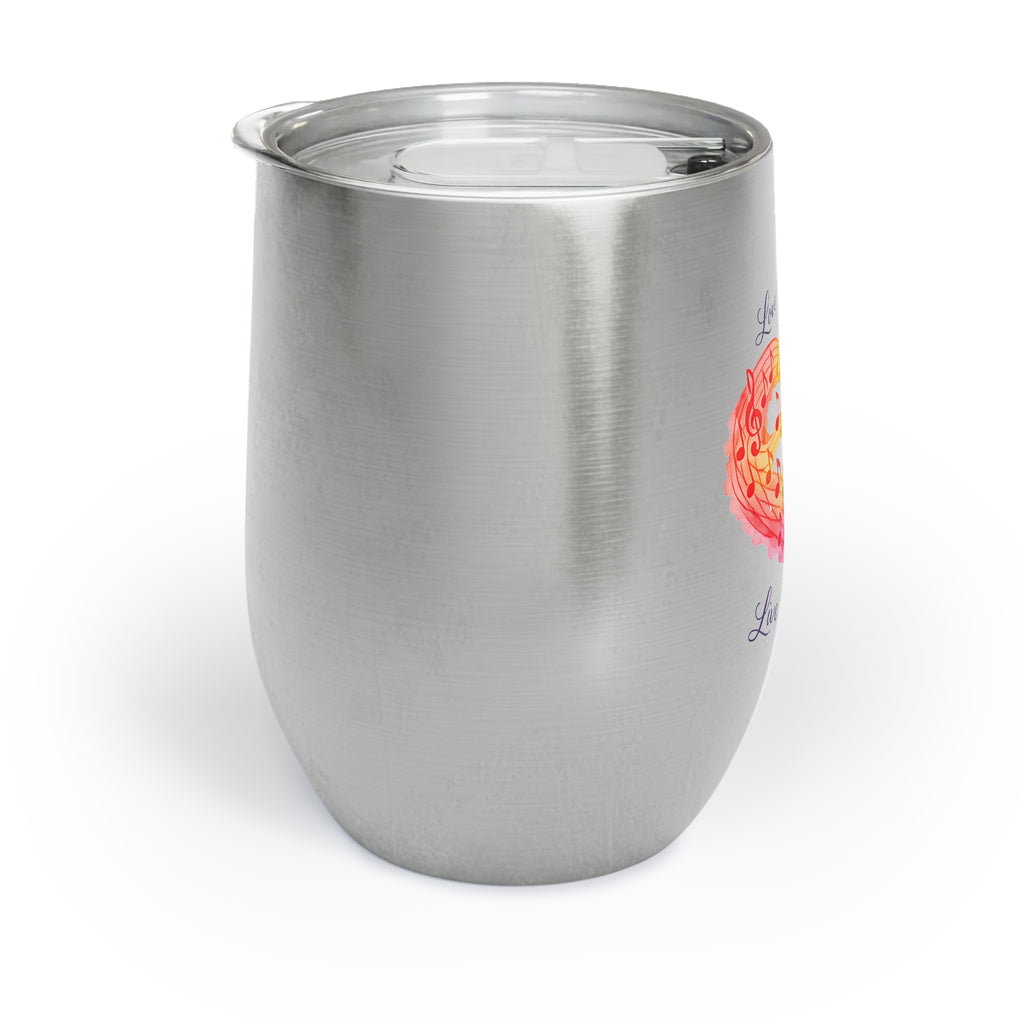Chill Wine Tumbler — Live the Life You Love Wine Tumbler