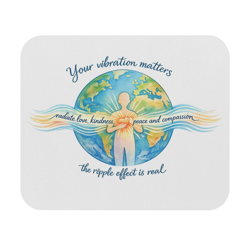 Mouse Pad — "Your Vibration Matters" Inspirational Earth & Compassion Design