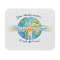 Mouse Pad — "Your Vibration Matters" Inspirational Earth & Compassion Design